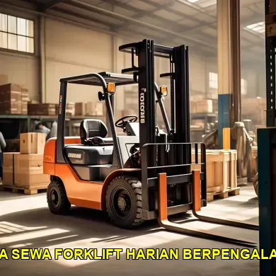 biaya sewa forklift harian berpengalaman